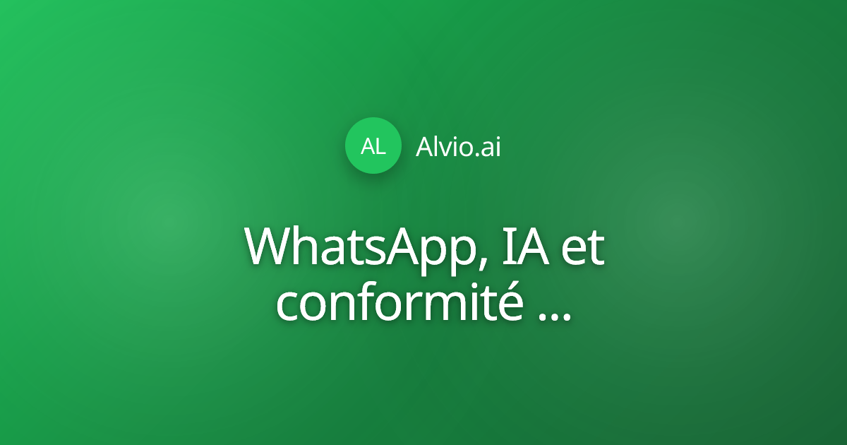 WhatsApp, IA et conformité : la fiche pratique de notre table ronde
